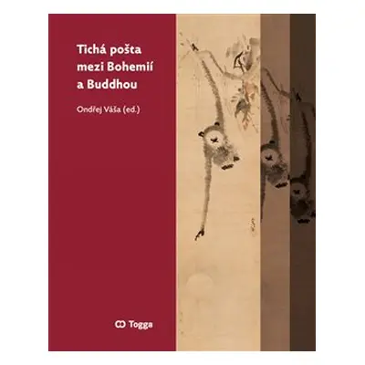 Tichá pošta mezi Bohemií a Buddhou - Ladislav Benyovszky, Daniel Berounský, Luboš Bělka, Jiří Ho