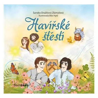 Havířské štěstí - Bibi Hykl, Sandra Dražilová-Zlámalová