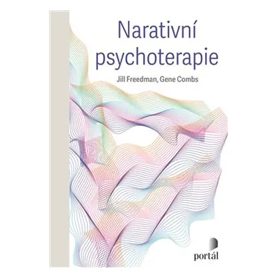 Narativní psychoterapie - Jill Freedman, Gene Combs