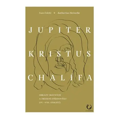 Jupiter, Kristus, Chalífa - Katharina Meinecke, Ivan Foletti