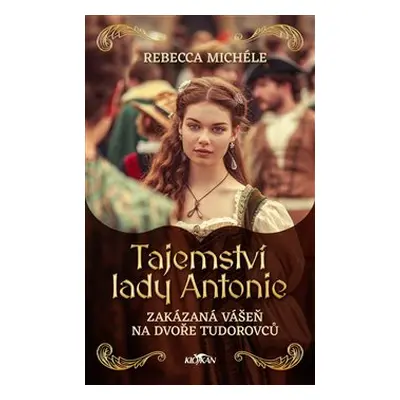 Tajemství lady Antonie - Rebecca Michéle