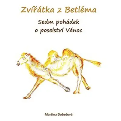 Zvířátka z Betléma - Martina Dobešová