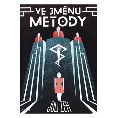 Ve jménu Metody - Juli Zeh