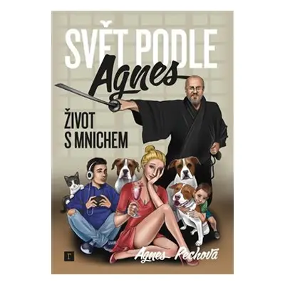 Svět podle Agnes - Život s mnichem - Agnes Pechová