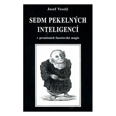 Sedm pekelných inteligencí - Josef Veselý