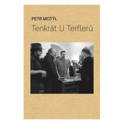 Tenkrát U Terflerů - Petr Motýl