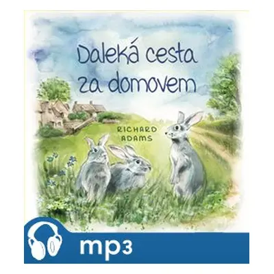 Daleká cesta za domovem, mp3 - Richard Adams