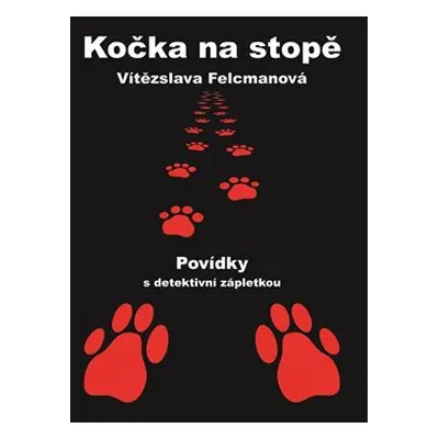 Kočka na stopě - Vítězslava Felcmanová