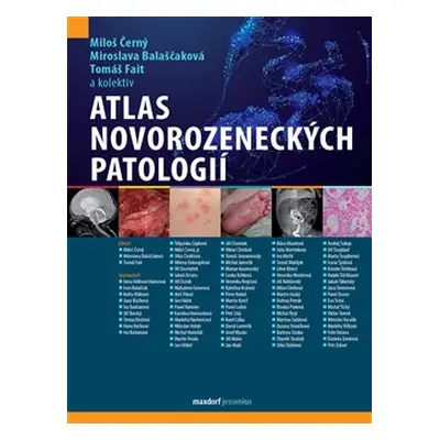 Atlas novorozeneckých patologií - Miloš Černý, Tomáš Fait, Miroslava Balasčáková