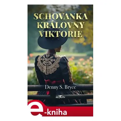 Schovanka královny Viktorie - Denny S. Bryce