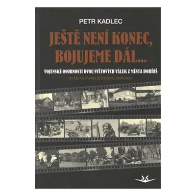 Ještě není konec, bojujeme dál ... - Petr Kadlec