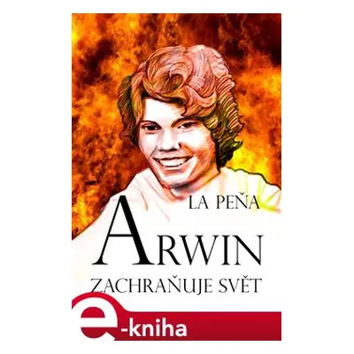 Arwin zachraňuje svět - La Peňa