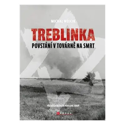 Treblinka: Povstání v továrně na smrt - Michał Wójcik