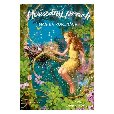 Hvězdný prach: Magie v korunách - Linda Chapmanová