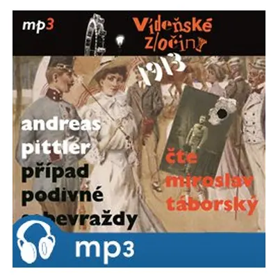 Vídeňské zločiny 1: Případ podivné sebevraždy /1913/, mp3 - Andreas Pittler