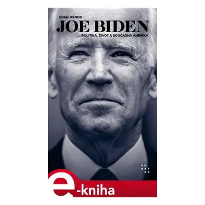 Joe Biden - Evan Osnos