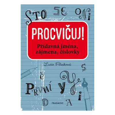 Procvičuj – Přídavná jména, zájmena, číslovky - Lucie Filsaková