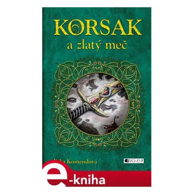 Korsak a zlatý meč - Jitka Komendová