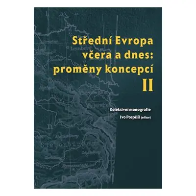 Střední Evropa včera a dnes: proměny koncepcí II