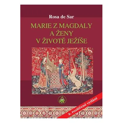 Marie z Magdaly a ženy v životě Ježíše - Rosa de Sar