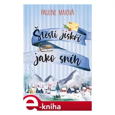 Štěstí jiskří jako sníh - Pauline Maiová