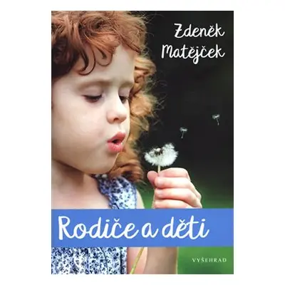 Rodiče a děti - Zdeněk Matějček