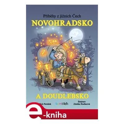 Příběhy z jižních Čech - Novohradsko a Doudlebsko - Oldřich Petrášek