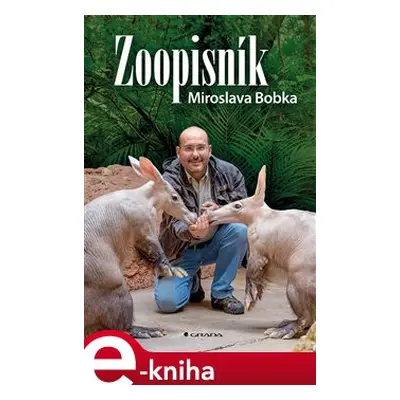 Zoopisník Miroslava Bobka - Miroslav Bobek