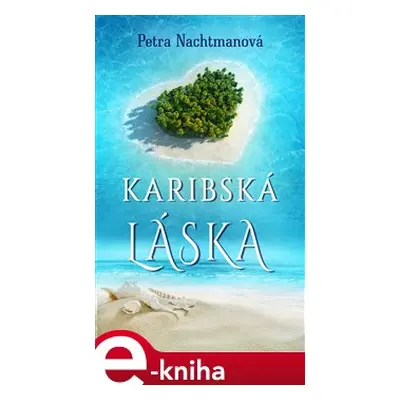 Karibská láska - Petra Nachtmanová