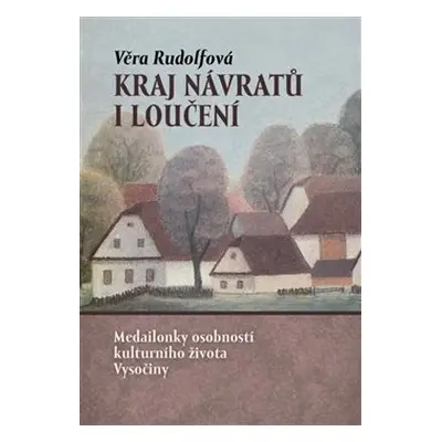 Kraj návratů i loučení - Věra Rudolfová