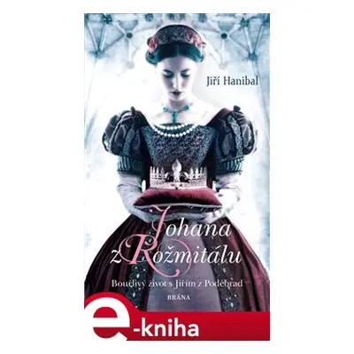 Johana z Rožmitálu - Jiří Hanibal