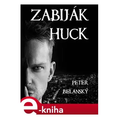 Zabiják Huck - Peter Belanský