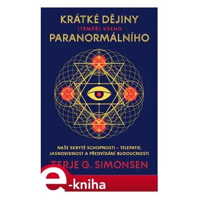 Krátké dějiny (téměř) všeho paranormálního - Terje G. Simonsen