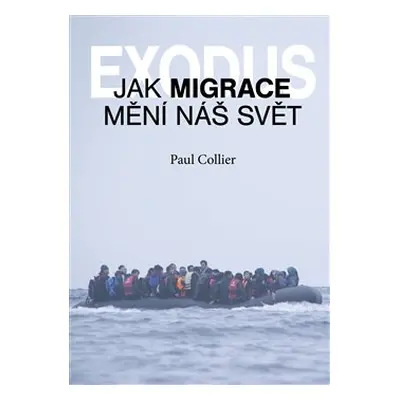 Exodus. Jak migrace mění náš svět? - Paul Collier