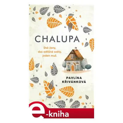 Chalupa - Pavlína Křivánková