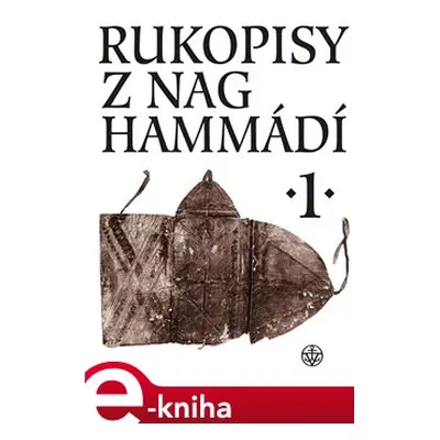 Rukopisy z Nag Hammádí 1. - Petr Pokorný, Wolf Oerter