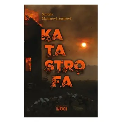 Katastrofa - Simona Mahlerová-Šustková