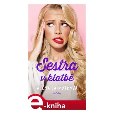 Sestra v klatbě - Alena Jakoubková