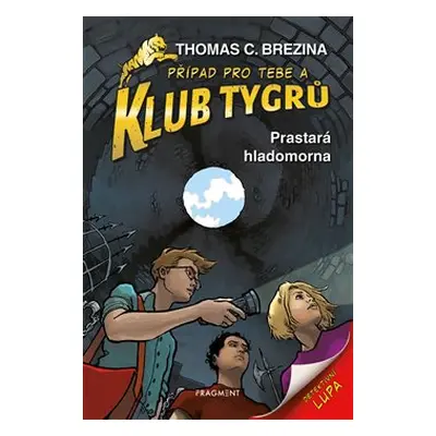 Klub Tygrů – Prastará hladomorna - Thomas Brezina