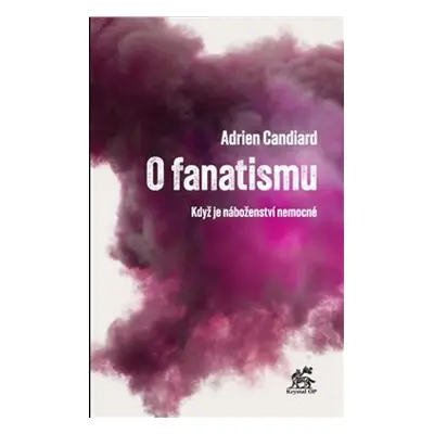 O fanatismu - Tereza Hodinová, Adrien Candiard