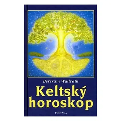 Keltský horoskop - Bertram Wallrath