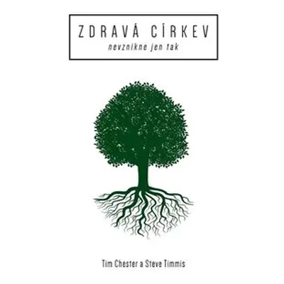 Zdravá církev - Tim Chester, Steve Timmis