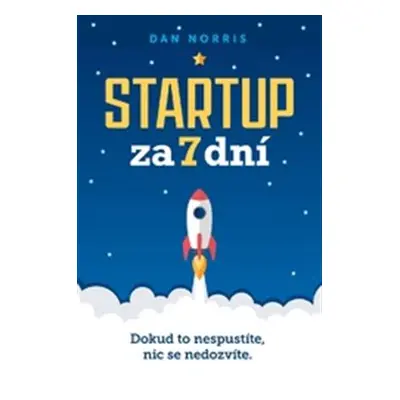 Startup za 7 dní - Dan Norris