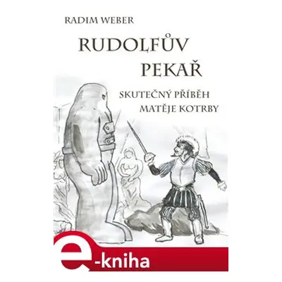 Rudolfův pekař - Radim Weber