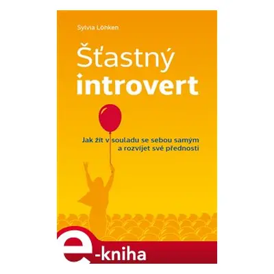 Šťastný introvert - Sylvia Löhken