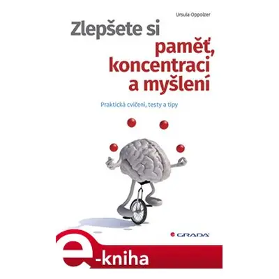 Zlepšete si paměť, koncentraci a myšlení - Ursula Oppolzer