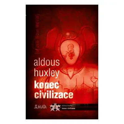 Konec civilizace - Aldous Huxley