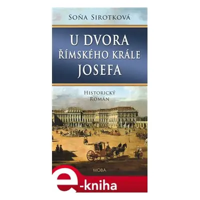 U dvora římského krále Josefa - Soňa Sirotková