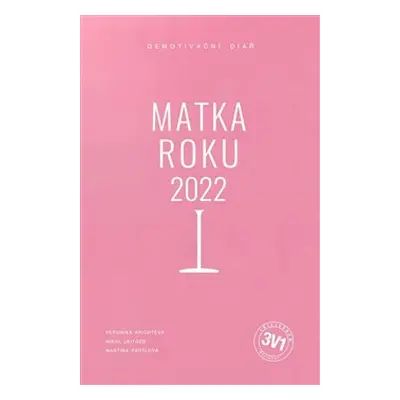 3 v 1: Demotivační diář - Matka roku 2022 - Veronika Arichteva, Martina Pártlová, Nikol Štíbrová