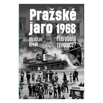 Pražské jaro 1968 - Miroslav Novák